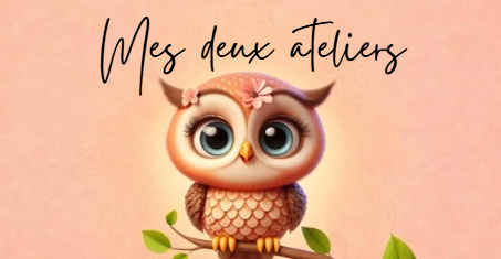Mes deux ateliers